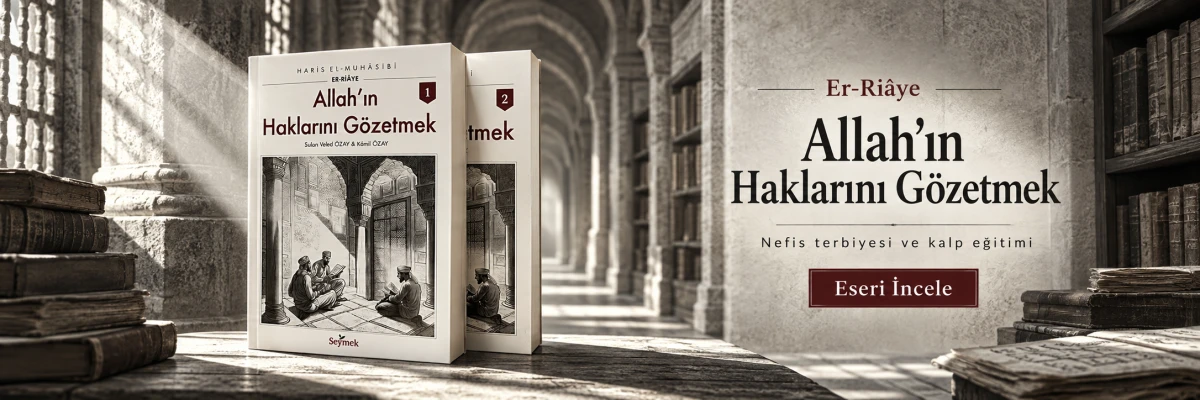 Er-Riâye – Allah’ın Haklarını Gözetmek